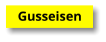 Gusseisen